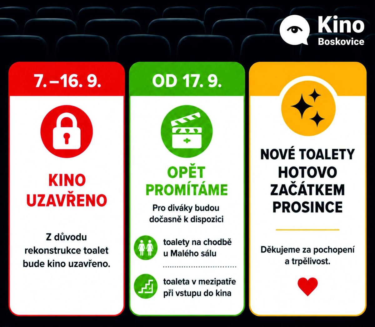 Od pondělí 7. září 2026 začne v Kině Panorama rekonstrukce stávajících toalet. Z důvodu stavebních prací bude kino od 7. do 16. září 2026 zcela uzavřeno. V tomto období nebude možné pořádat filmová představení, s výjimkou projekce, která se uskuteční 9. září v Malém sále.