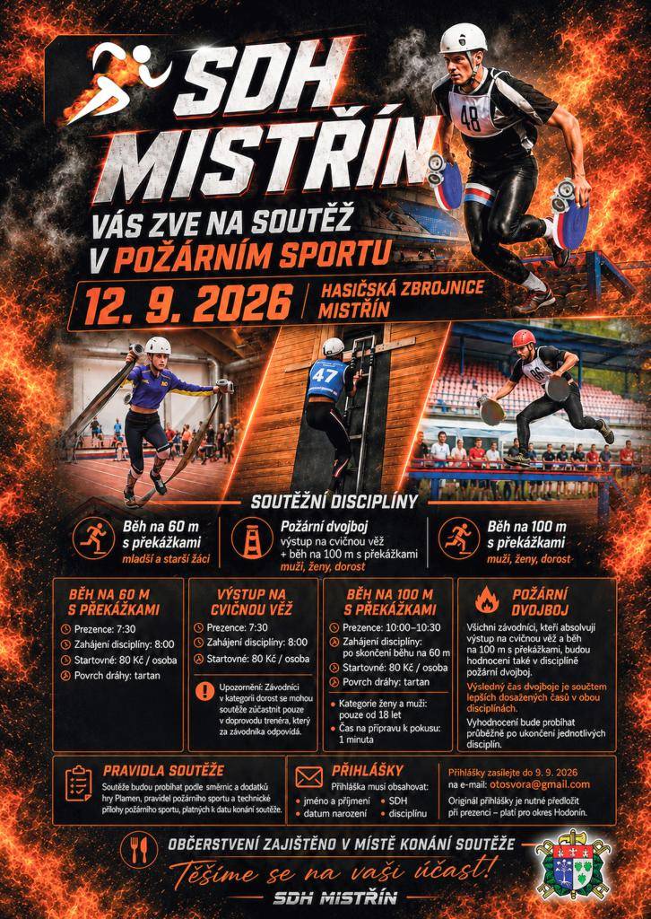 SDH Mistřín vás zve na na soutěž v požárním sportu:  Běh na 60 m s překážkami, požární dvojboj(výstup na cvičnou věž), běh na 100 m s překážkami.
