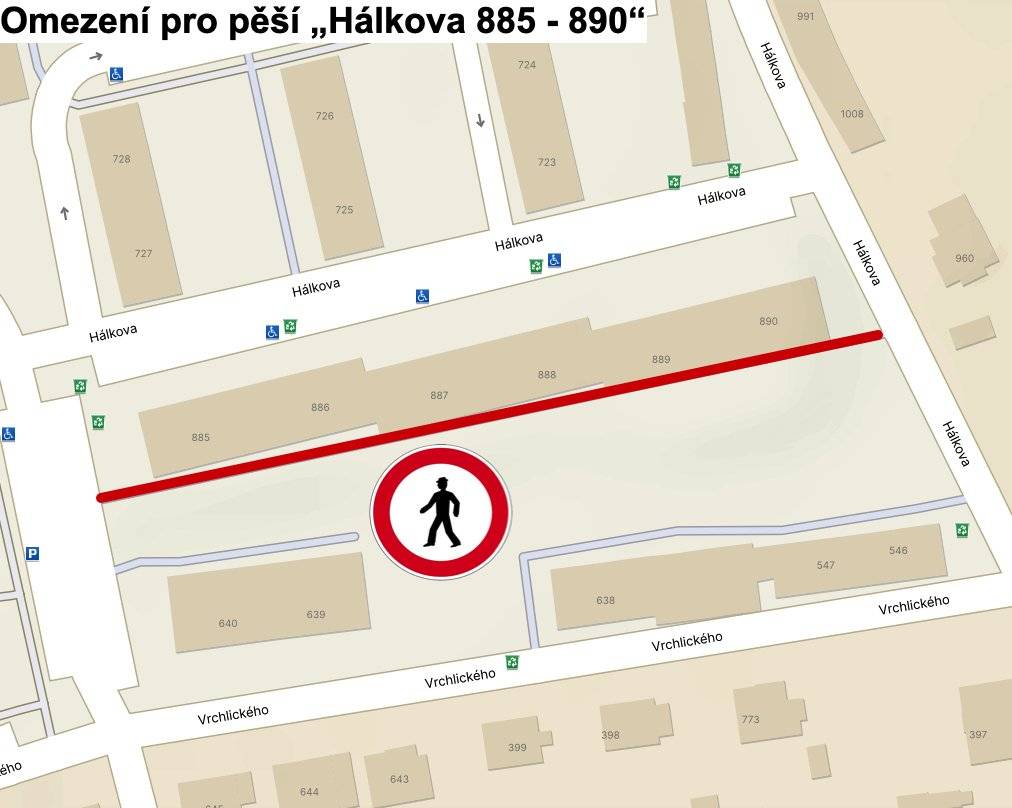 Vážení obyvatelé, od 7. 9. 2026 budou v bezprostředním okolí domů Hálkova 885–890 probíhat zemní práce (odstranění zpevněných ploch a sondování sítí) v rámci regenerace sídliště. Z tohoto důvodu bude z jedné strany budovy zcela uzavřen přilehlý chodník a nebude možné využívat tamní vchody. Prosíme obyvatele dotčených domů, aby k přístupu do budovy využívali výhradně vchody orientované přímo k hlavní komunikaci a parkovišti v ulici Hálkova. Děkujeme za pochopení a omlouváme se za dočasné komplikace.