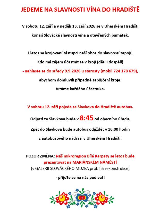 V sobotu 12. září pojede ze Slavkova do Hradiště autobus.  Odjezd ze Slavkova bude v 8:45 od obecního úřadu.  Zpět do Slavkova bude autobus odjíždět v 16:00 hodin  z autobusového nádraží v Uherském Hradišti.