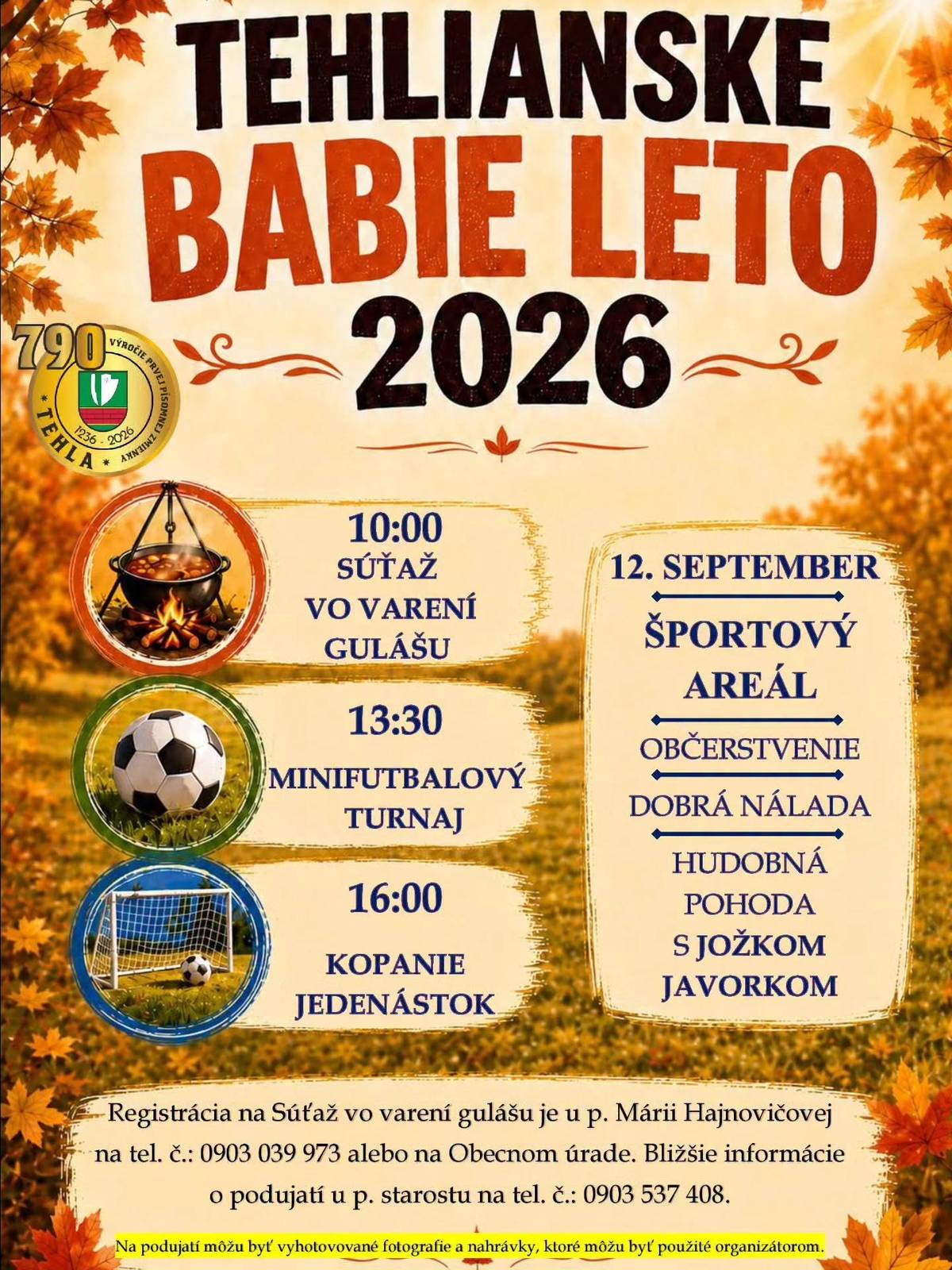 Obec Tehla Vás srdečne pozýva na Tehlianske babie leto, ktoré sa uskutoční v sobotu 12. septembra 2026 v športovom areáli v Tehle. Viac informácií na plagáte.