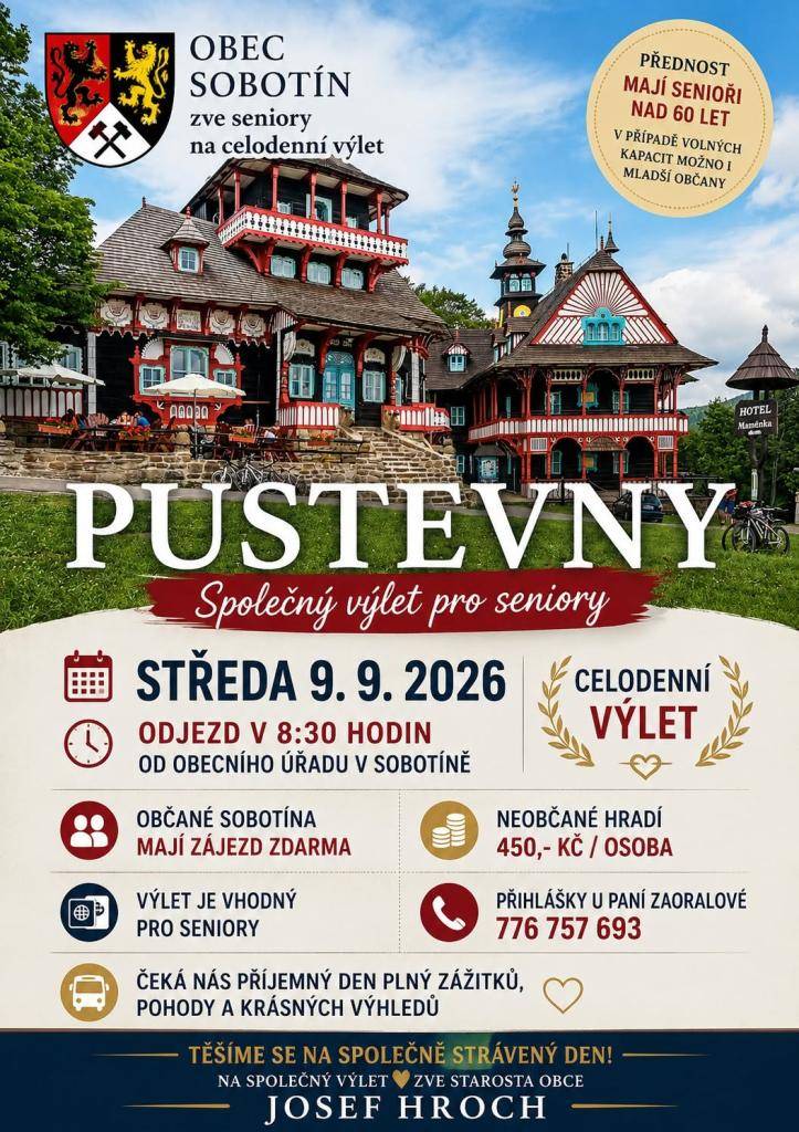 > 9.9.2026 , odjezd autobusu od OÚ Sobotín v 8:30 hod.  > cena zájezdu: občané Sobotína zdarma, cizí 450,-Kč  > přihlášky u paní Zaoralové, tel: 776757693  > pořádá Obec Sobotí