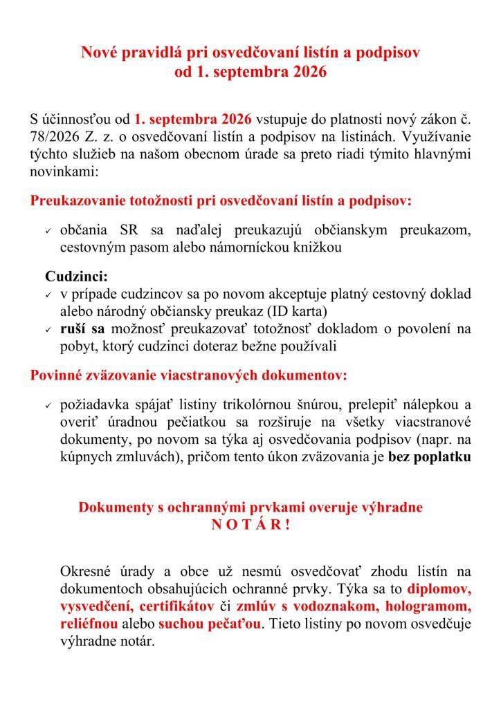 Zákon č. 78/2026 Z. z., ktorý prináša tri kľúčové zmeny:  1. Osvedčenie diplomov, vysvedčení a certifikátov vybavíte už len u notára.  2. Zmena pri preukazovaní totožnosti cudzincov – akceptuje sa len platný cestovný pas alebo ID karta.  3. Viacstranové dokumenty sa zväzujú trikolórnou šnúrou.