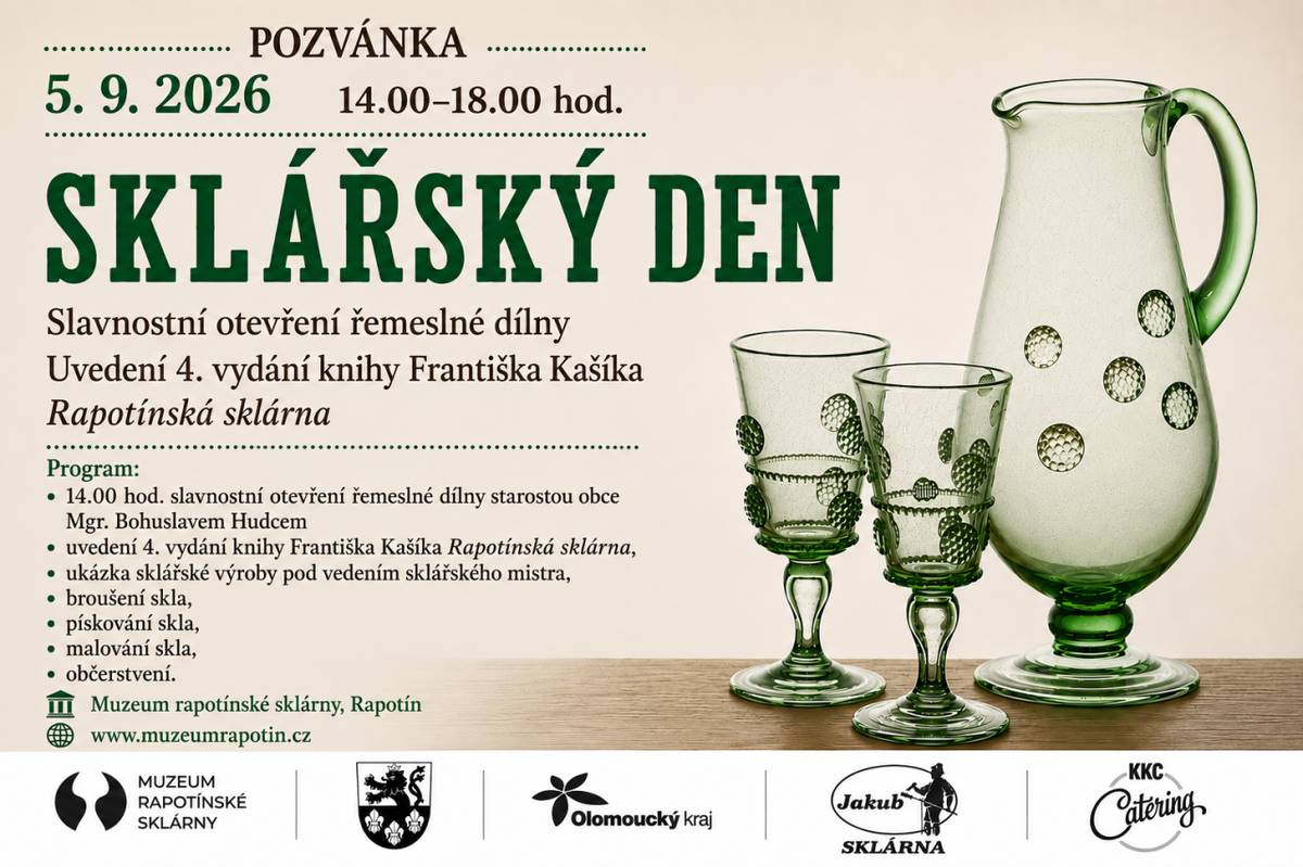 - 05.09. 2026, 14 - 18 hod  - Rapotínská sklárna  - Slavnostní otevření řemeslné dílny