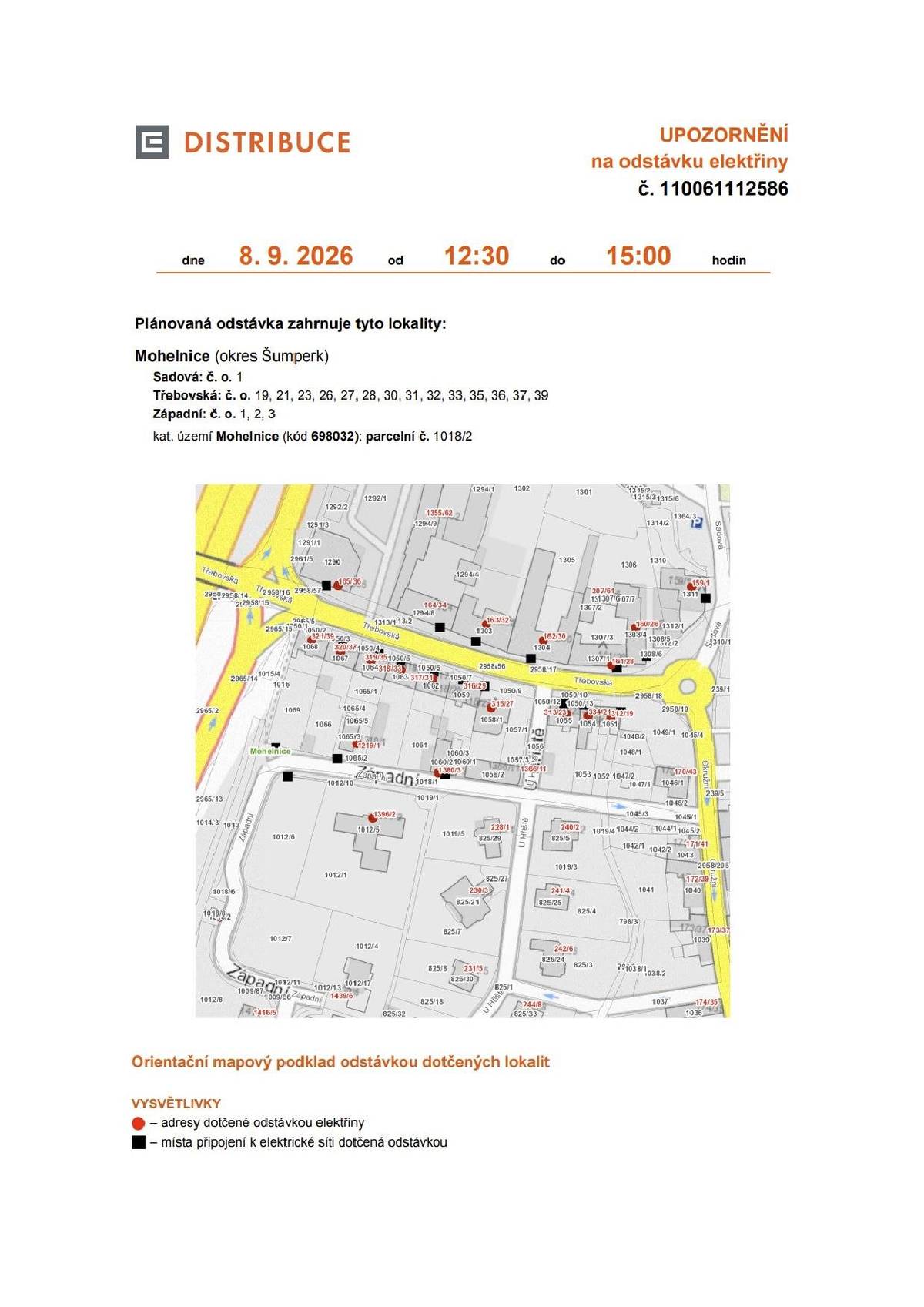 Dne 08.09.2026 od 12:30 do 15:00 h proběhne plánovaná odstávka elektřiny  na: 🔸 ul. Sadová u č. o. 1, 🔸 ul. Třebovská u č. o. 19, 21, 23, 26–28, 30–33, 35–37, 39, 🔸 ul. Západní u č. o. 1–3 v Mohelnici a 🔸 u parc. č. 1018/2 v k. ú. Mohelnice. ℹ️ Přehled plánovaných odstávek na distribučním území společnosti ČEZ Distribuce, a. s., naleznete zde.