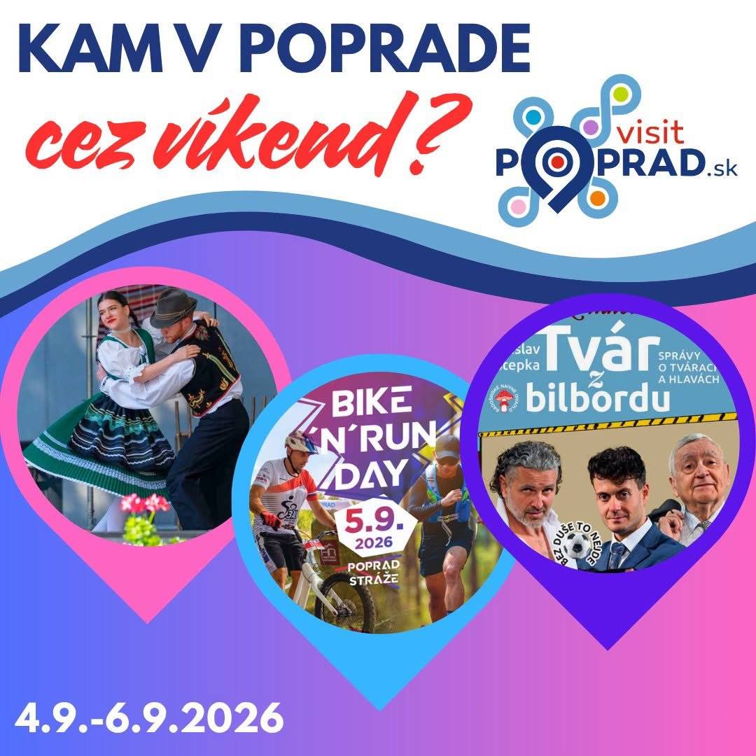 S letom sme sa už rozlúčili, ale aj úvod septembra je plný podujatí. Kam sa cez víkend vyberiete? ☺️ 📆PIATOK 4. 9. 2026 15:30 | Čítanie pre deti / Detské podujatie | Večerníčkovo | Podtatranská knižnica v Poprade, pobočka JUH1 17:00 | Kino | The Chosen Club | Kino Tatran Poprad 19:00 | Kino | Komédia – Kavej 2 | Kino Tatran Poprad 19:00 | Tanečná/Latino párty | Kubánska párty – Fête Blanche (Všetci v bielom) | Terasa Prezo Restaurant, Poprad 📆SOBOTA 5. 9. 2026 08:00 | Trh | Popradský blší trh (10. ročník) | Poprad (pri Bille) 10:00 | Športové podujatie | Bike 'N' Run Day (Cyklotrial, beh a zábava pre rodiny) | Trialpark Poprad-Stráže 14:00 | Folklórny festival | Medzinárodný folklórny festival a výstava – MOST KULTÚRY | Spišská Sobota 15:00 | Komunitná akcia | Language café | Pub u Krakena Poprad 15:00 | Tanečné vystúpenie | Rytmus a vášeň VO FORUME | OC FORUM Poprad 16:00 | 17:00 | 18:00 | Expozícia múzea | Mamuty v Spišskej Teplici (Víkendové otvorenie expozície o histórii obce a mamutoch, vstupy o 16:00, 17:00, 18:00, kapacita max. 15 osôb) | Múzeum obce, Obrancov mieru 477, Spišská Teplica 16:30 | Kino pre deti | Animovaný film – Tajomstvo džungle | Kino Tatran Poprad 18:00 | Futbalový zápas | FK Poprad vs. MFK Slovan Sabinov | NTC Poprad 19:00 | Koncert / Letná scéna | Eniesa & Martin Geišberg | Divadlo Poprad (Letná scéna) 19:00 | Kino | Film – Dokonalý deň | Kino Tatran Poprad 📆NEDEĽA 6. 9. 2026 15:30 | Futbalový zápas | FC Poprad – Stráže vs. TJ Družstevník Odorín | NTC (UT) Poprad - Stráže 16:00 | 17:00 | 18:00 | Expozícia múzea | Mamuty v Spišskej Teplici (Víkendové otvorenie expozície o histórii obce a mamutoch, vstupy o 16:00, 17:00, 18:00, kapacita max. 15 osôb) | Múzeum obce, Obrancov mieru 477, Spišská Teplica 16:30 | Kino pre deti | Animovaný film – Labková patrola: Dinosaurí film | Kino Tatran Poprad 16:30 a 19:00 | Divadlo | Radošinské naivné divadlo – Tvár z bilboardu | Dom kultúry Poprad 19:00 | Kino | Film – Dokonalý deň | Kino Tatran Poprad  VIAC PODUJATÍ v širšom okolí: https://map.visitpoprad.sk/events Prehľad aktuálnych VÝSTAV A EXPOZÍCIÍ: https://www.visitpoprad.sk/2026/07/vystavy-a-expozicie/ Našli ste si niečo pre vás? 😉