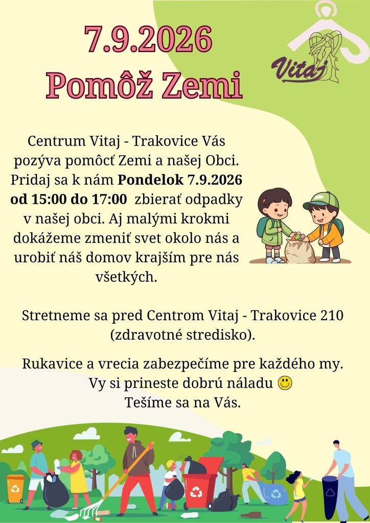 Centrum "Vitaj" Trakovice Vás pozýva pomôcť Zemi a našej obci. Pridaj sa k nám Pondelok 7.9.2026 od 15,00 do 17,00 hod. zbierať odpadky v našej obci ......