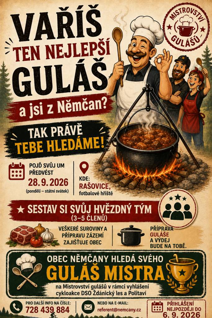 Obec Němčany hledá svého GULÁŠ MISTRA na akci Vyhlášení cyklostezek Ždánický les a Politaví, které se bude letos konat v Rašovicích v pondělí 28.9.2026.   A jak by měl takový guláš mistr vypadat? Měl by být tělem i duší Němčaňák!