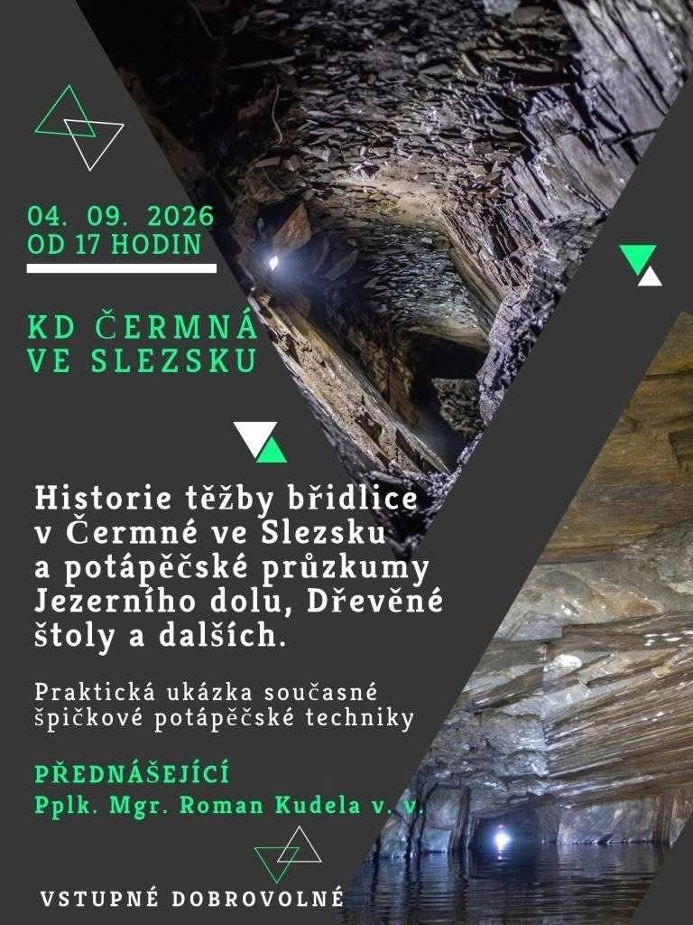Zveme vás v pátek 4. září do KD v Čermné ve Slezsku na přednášku Romana Kudely – Historie těžby břidlice v Čermné ve Slezsku a potápěčské průzkumy Jezerního dolu, Dřevěné štoly a dalších. Těšit se můžeme na zajímavé vyprávění, krásné fotky a také ukázku současné špičkové potápěčské techniky.