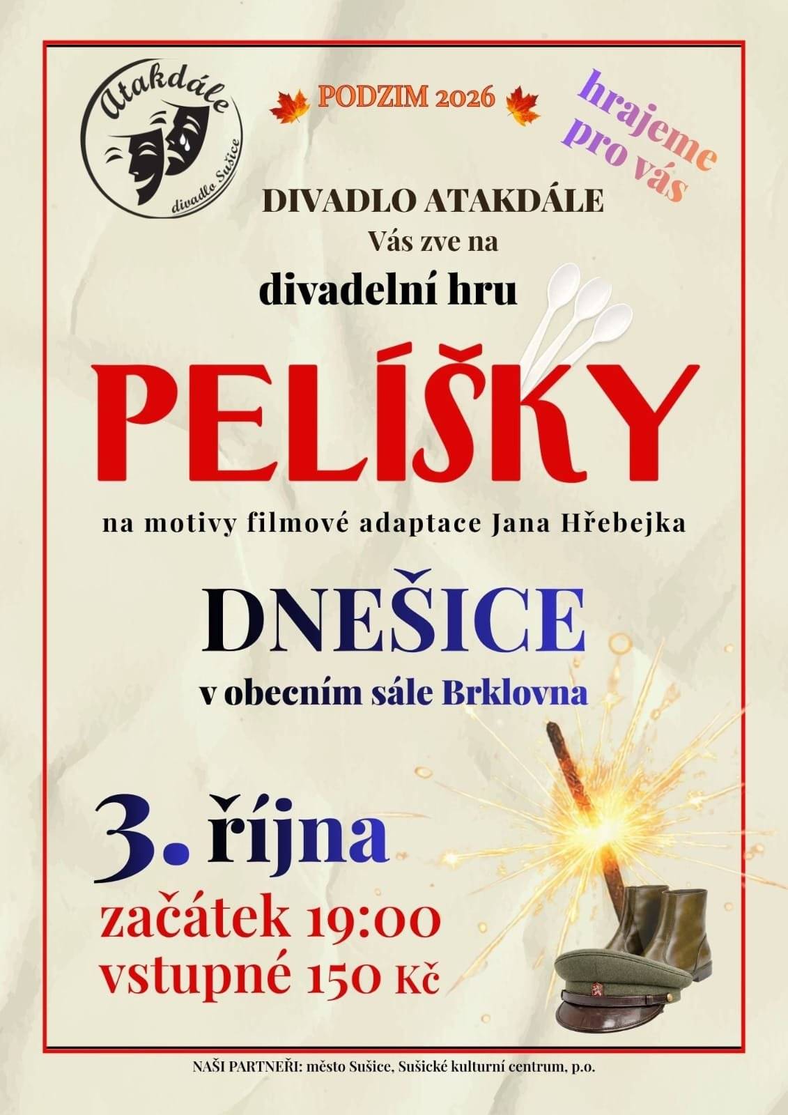 Ochotnické divadlo Atakdále ze Sušice zve na divadelní hru Pelíšky, které se koná 3.10.2026 v Brklovně ve Dnešicích. Vstupenky v prodeji na OÚ Dnešice a před představením.