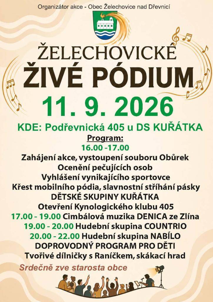 Zveme občany na ŽELECHOVICKÉ ŽIVÉ PÓDIUM, které se koná v pátek 11. září 2026 na ulici Podřevnická 405 u DS Kuřátka, začátek v 16:00 hodin.