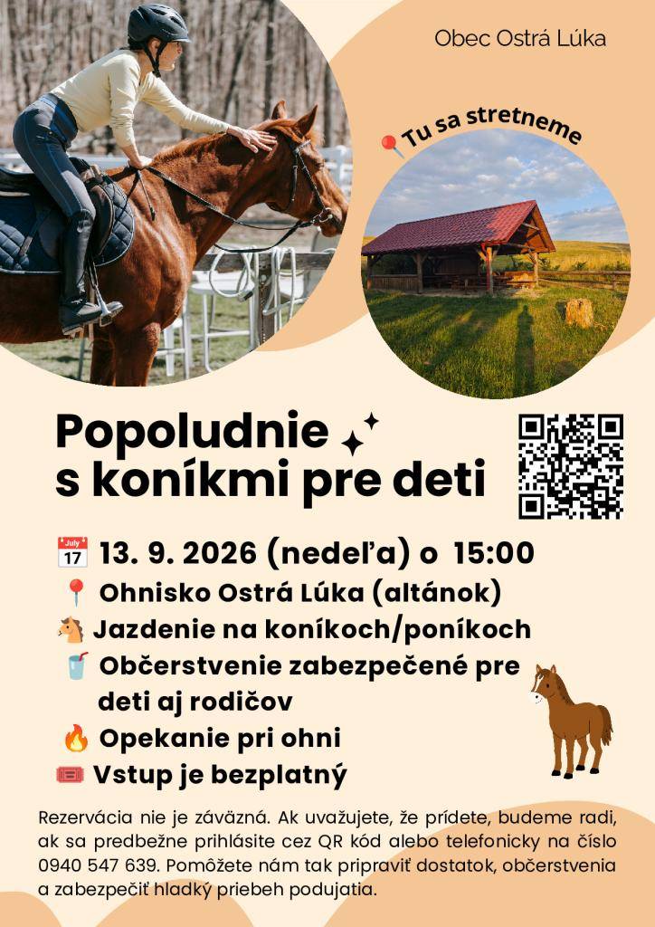 Obec Ostrá Lúka pozýva všetky deti aj rodičov dňa 13.9.2026 o 15:00 hod. do altánku za ovčín, kde si budete môcť zajazdiť na koníkoch a poníkoch. O občerstvenie bude postarané.