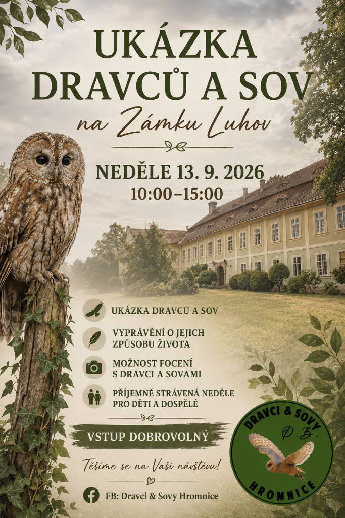 Přijďte na ukázku dravců a sov, která proběhne v neděli 13.9.2026 v areálu Zámku Luhov. Akce je určena pro děti i dospělé, kteří mají zájem o přírodu. Můžete se těšit na vyprávění o způsobu života těchto úžasných ptáků a také na možnost focení s nimi.
