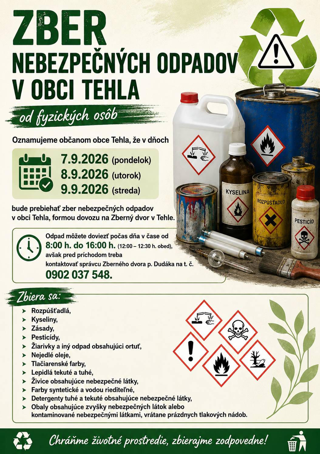 Oznamujeme občanom obce Tehla, že bude prebiehať zber nebezpečných odpadov v obci Tehla formou osobného dovozu na Zberný dvor. Viac informácií nájdete na plagáte.