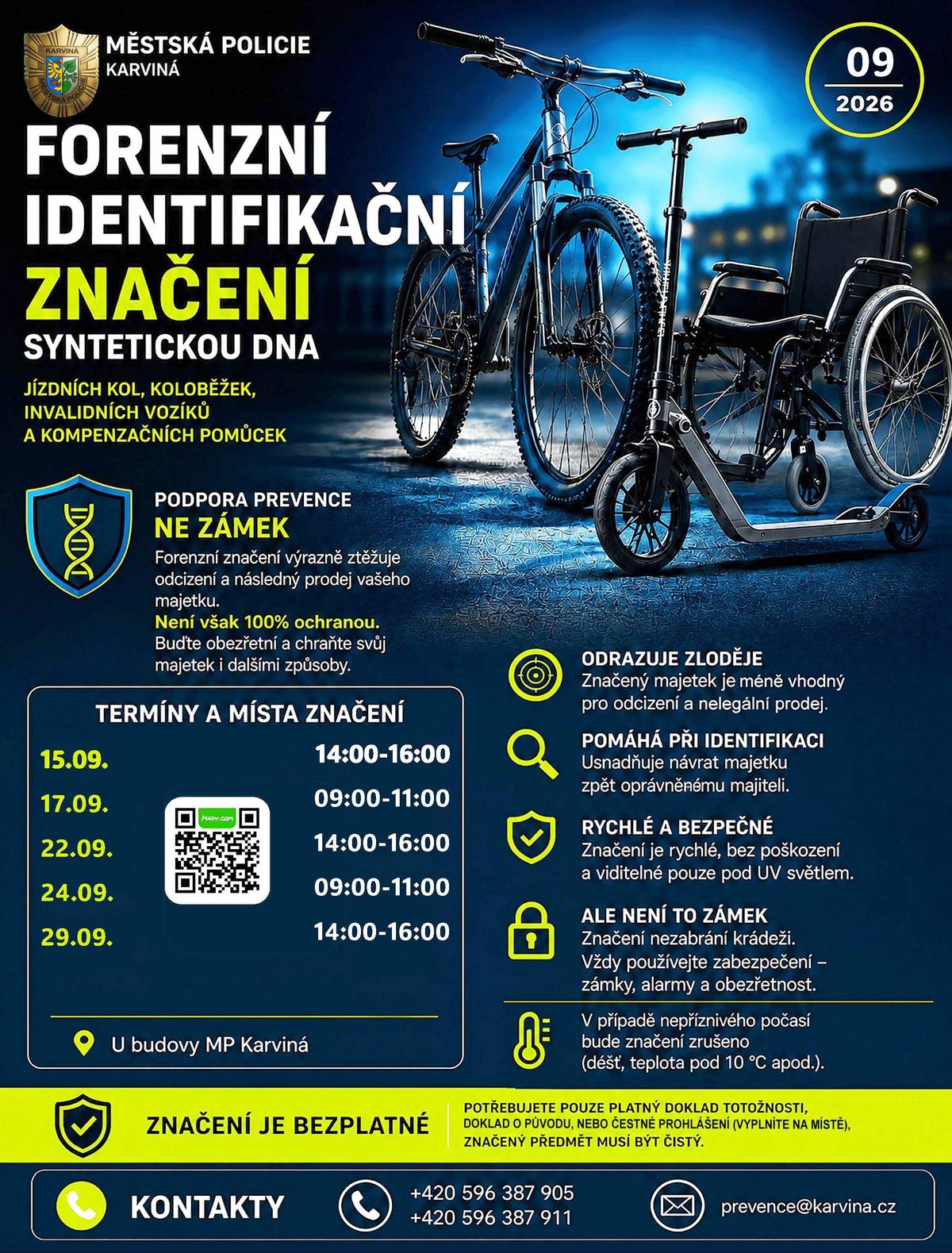 Městská policie Karviná nabízí občanům možnost nechat si zdarma označit jízdní kola, koloběžky, invalidní vozíky nebo kompenzační pomůcky tzv. syntetickou DNA. Tento unikátní kód je pro zloděje neviditelný, ale pro policii představuje jasný důkaz o vlastnictví, který výrazně ztěžuje další prodej kradeného majetku. Kdy a kde značení probíhá? Všechny zářijové termíny se uskuteční u budovy Městské policie Karviná a najdete je zde: https://karvina.munipolis.cz/p/forenzni-znaceni-kol Samotný proces je rychlý, stačí dorazit s čistým předmětem a vzít si s sebou platný doklad totožnosti a doklad o zakoupení (nebo čestné prohlášení o vlastnictví). Pozor na počasí! Vzhledem k technologii nanášení se v případě nepříznivého počasí (déšť nebo teplota pod 10 °C) značení ruší. Aktuální informace o případných změnách najdete na sociálních sítích města a prostřednictvím aplikace Munipolis.