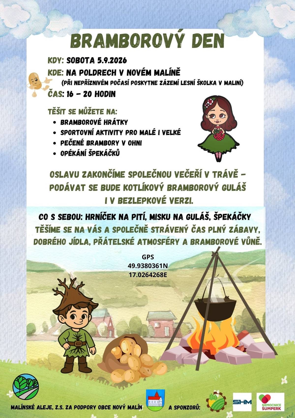Přijďte si užít pohodové odpoledne plné zábavy, dobrého jídla a příjemné sousedské atmosféry.   Sobota 5. 9. 2026 16:00–20:00 Na Poldrech v Novém Malíně V případě deště poskytne zázemí Lesní školka vMaliní   Těšit se můžete na bramborové hrátky, sportovní aktivity pro malé i velké, pečené brambory v ohni i opékání špekáčků. A na závěr si společně posedíme v trávě u kotlíkového bramborového guláše – klasického i bezlepkového.   Nezapomeňte si vzít hrníček na pití, misku na guláš a špekáčky.   Vezměte děti, kamarády, sousedy i dobrou náladu a přijďte si užít krásné společné odpoledne.