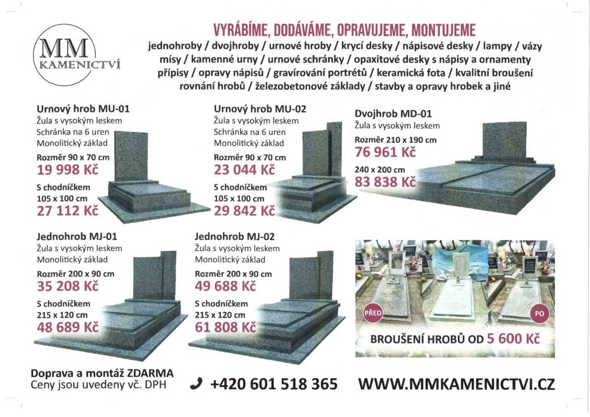 V uvedených dnech bude na místních hřbitovech poskytovat kamenické služby firma MM KAMENICTVÍ s.r.o  Hřbitov Velká Bukovina 2.9.2026 14:00, 9.9.2026-14:00