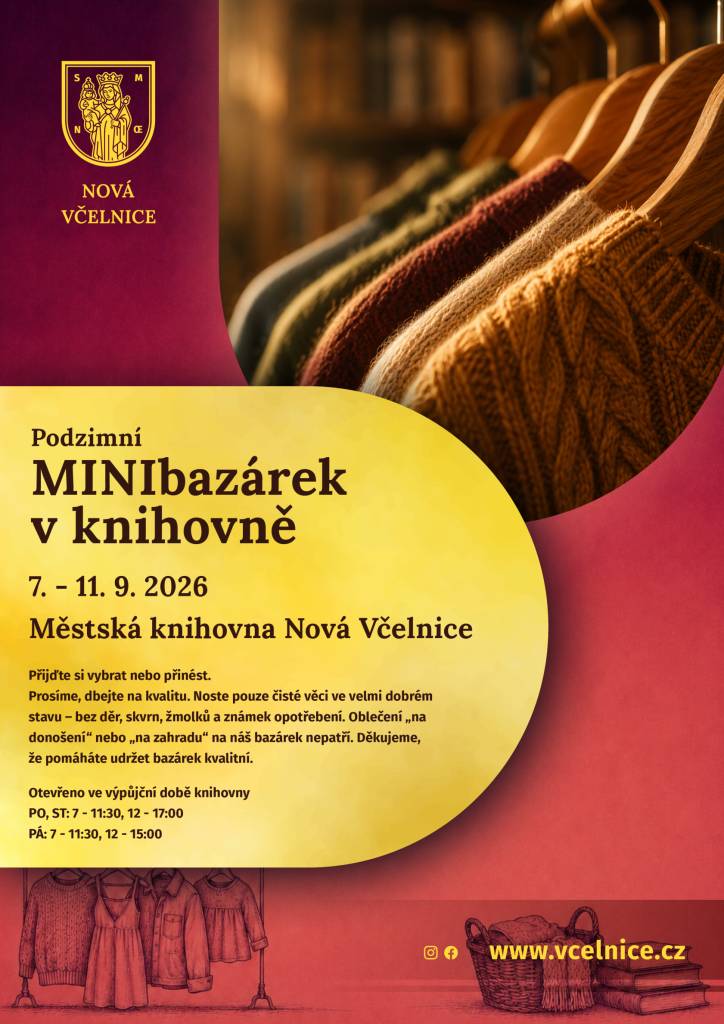 7. - 11. 9.2026  MINIBAZÁREKOblečení a doplňky na závěr léta a podzim    Přijďte si vybrat nebo přinést. Prosíme, dbejte na kvalitu. Noste pouze čisté věci ve velmi dobrém stavu – bez děr, skvrn, žmolků a známek opotřebení. Oblečení "na donošení" nebo "na zahradu" na náš bazárek nepatří.