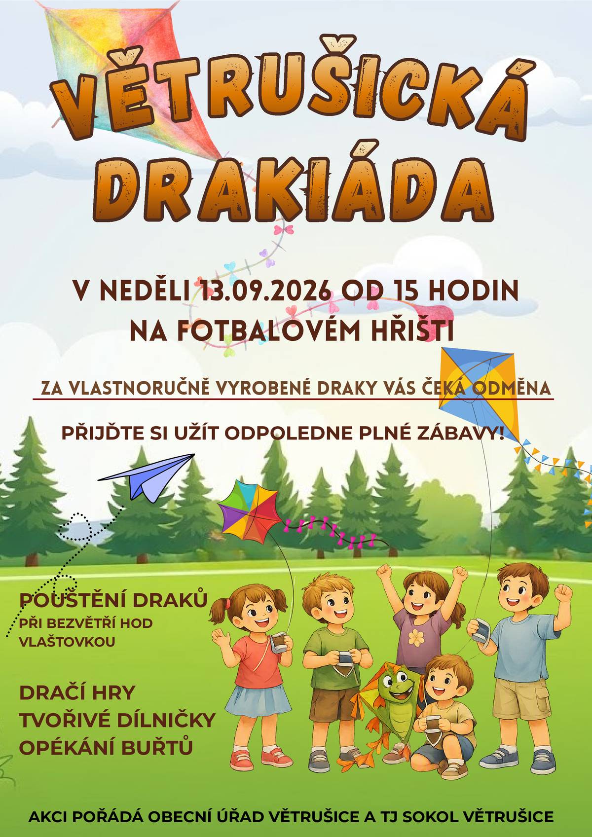 Přijďte si užít krásné odpoledne plné zábavy, her a tvoření! Vezměte s sebou draka, dobrou náladu a chuť si užít společné chvíle.  KDY: 13. 9. 2026 od 15:00 hodin KDE: Fotbalové hřiště TĚŠIT SE MŮŽETE NA:  pouštění draků hry pro děti opékání buřtů