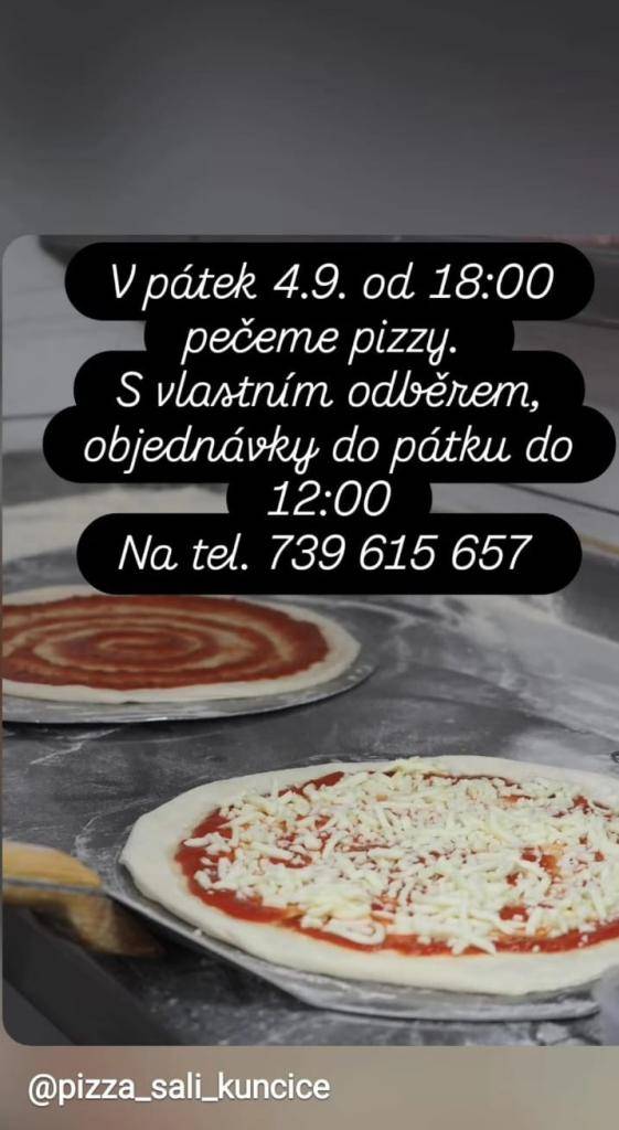 Pizza Sali v Kunčicích peče pizzu v pátek 4.9.2026 od 18:00. Objednávky přijímají na čísle 739 615 657 do pátku 12:00.  Odběr pouze vlastní.
