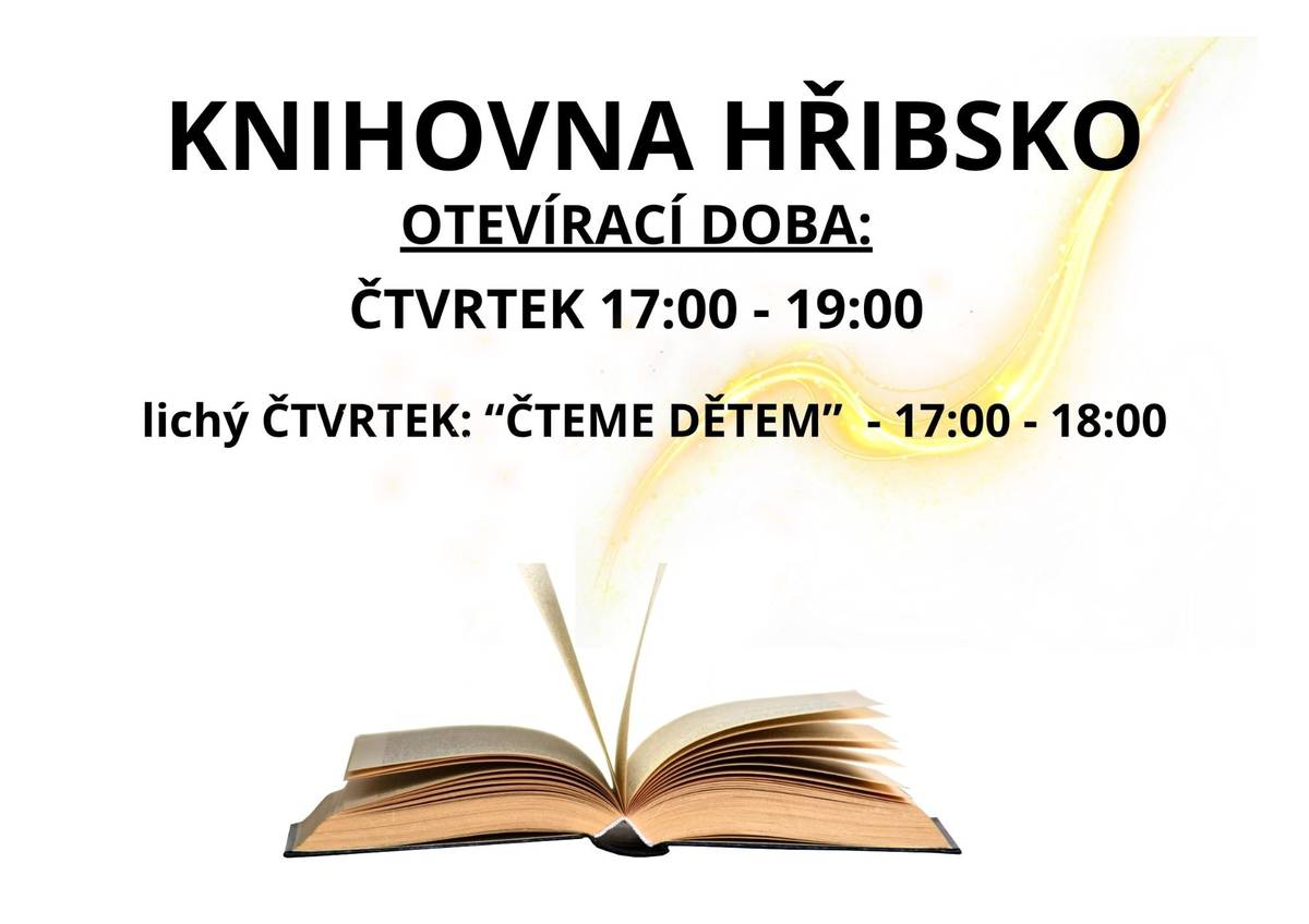 Vážení občané,   nově je otevírací doba knihovny v Hřibsku ve čtvrtek od 17:00 do 19:00 hodin.     Dále vás zveme do dětské herničky a každý lichý čtvrtek čteme dětem.   Ve čtvrtek 10. 9. 2026 vás zveme na zahájení školního roku.