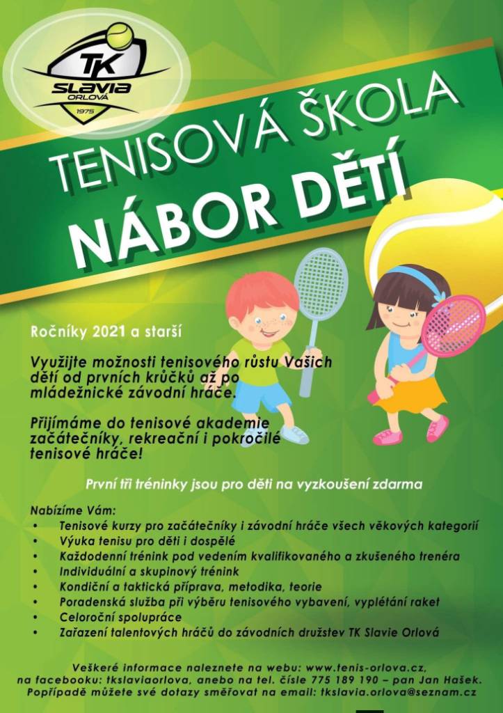 Zaujal vás nebo vaše děti tenis? Přijďte si ho vyzkoušet! TK Slavia Orlová pořádá nábor členů a přijímá do tenisové akademie začátečníky, pokročilé i rekreační tenisové hráče. První tři tréninky jsou zdarma. Potřebujete jen sportovní oblečení, pevnou sportovní obuv, pití a chuť popadnout raketu. Všechny informace najdete na ww...