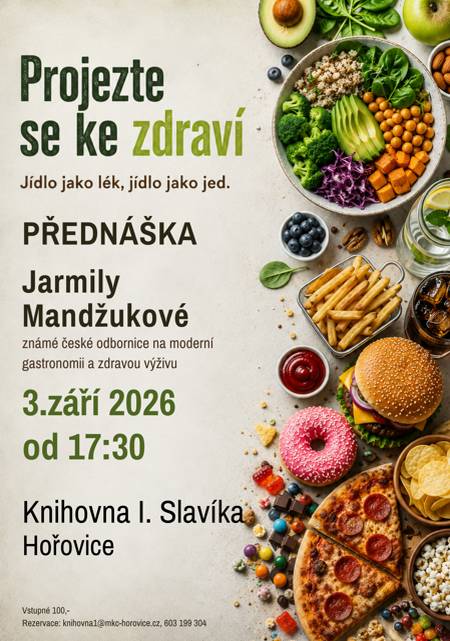 Projezte se ke zdraví - jídlo jako lék, jídlo jako jed. Beseda s odbornicí na zdravou výživu J. Mandžukovou. V hořovické knihovně 3. 9. od 17:30.