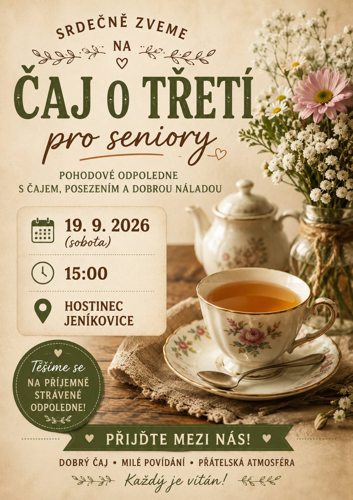 Srdečně zveme seniory na tradiční Čaj o třetí, který se uskuteční v sobotu 19.9.2026 od 15:00 hodin v hostinci Jeníkovice. Těšíme se na příjemně strávené odpoledne!