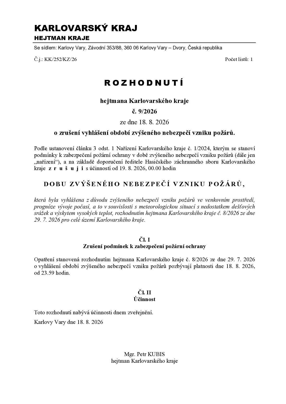 o zrušení vyhlášení období zvýšeného nebezpečí vzniku požárů viz. Příloha
