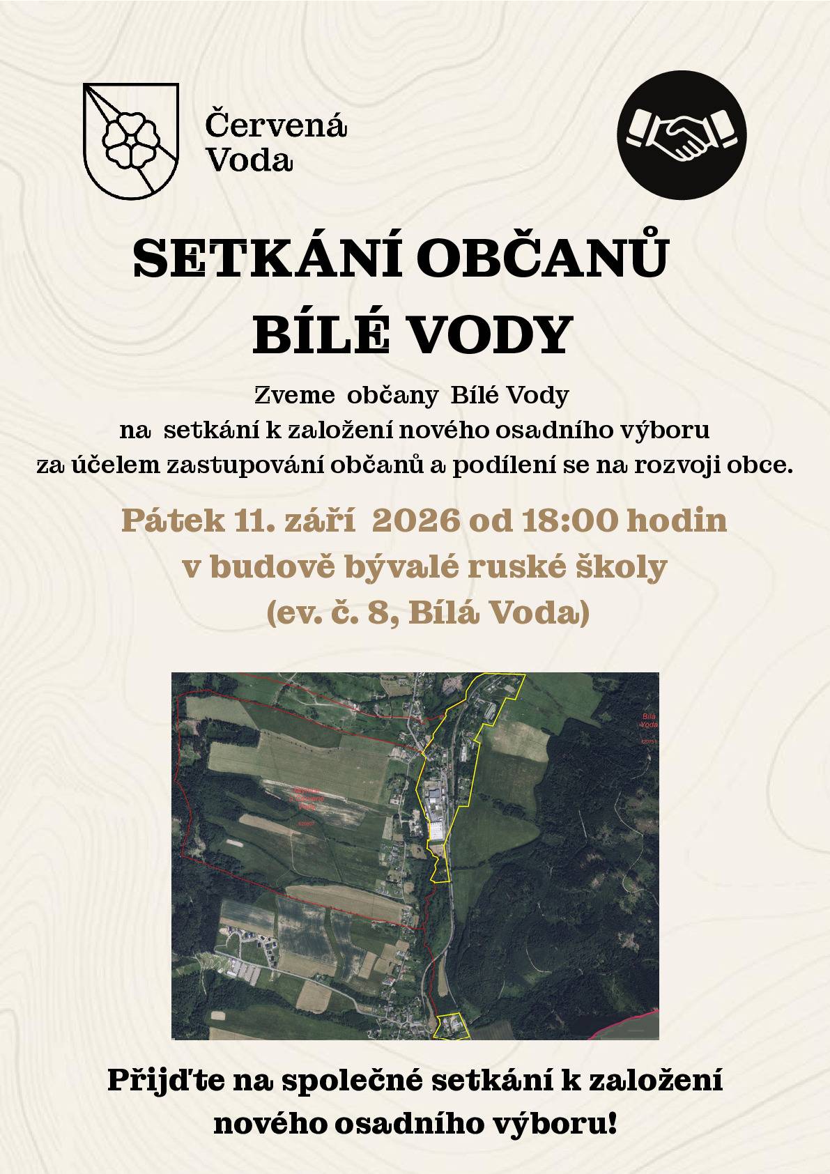 Zveme občany Bílé Vody na společné setkání k založení nového osadního výboru. Jeho cílem bude zastupovat občany a podílet se na dalším rozvoji obce. 📅 pátek 11. září 2026 🕕 od 18:00 hodin 📍 budova bývalé ruské školy, ev. č. 8, Bílá Voda Přijďte se zapojit do dění v Bílé Vodě a společně ovlivnit její budoucnost. Těšíme se na vaši účast!