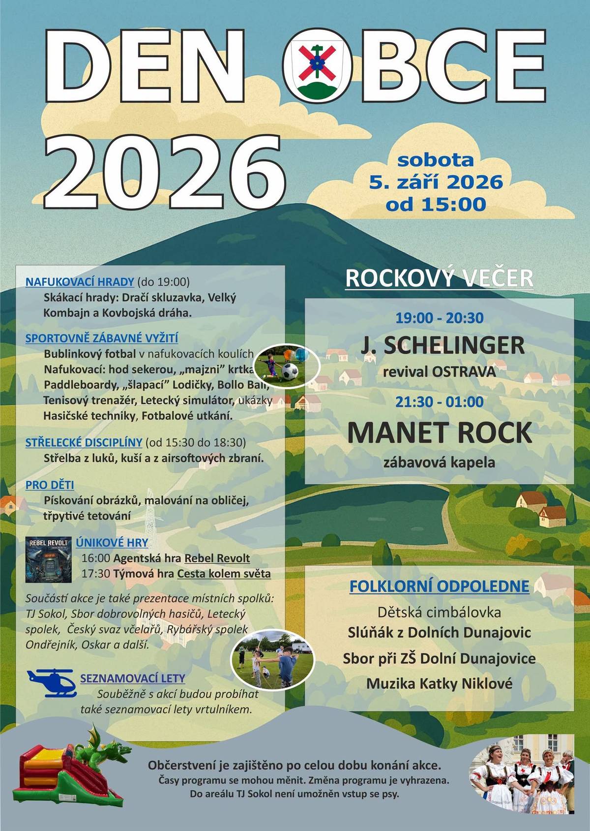 DEN OBCE 2026 – NEJVĚTŠÍ OBECNÍ AKCE ROKU SE BLÍŽÍ! Už tuto sobotu nás čeká Den obce Kunčice pod Ondřejníkem a letos jsme se opravdu snažili, aby si v programu našel to své úplně každý.  📅 Sobota 5. září 2026 🕒 Začínáme v 15:00 hodin 📍 Areál TJ Sokol Kunčice pod Ondřejníkem Odpoledne nabídne pořádnou porci zábavy – nafukovací hrady, bublinkový fotbal, paddleboardy, šlapací lodičky, letecký simulátor, střelecké disciplíny, únikové hry, aktivity pro děti, ukázky hasičské techniky, fotbalové utkání a mnoho dalšího. Součástí bude také prezentace místních spolků a během akce budou probíhat i seznamovací lety vrtulníkem. 🚁 🎻 Chybět nebude ani folklórní odpoledne s hosty z Dolních Dunajovic. 🎸 A jakmile se začne stmívat, přidáme na hlasitosti: 19:00–20:30 – J. SCHELINGER revival OSTRAVA 21:30–01:00 – MANET ROCK Občerstvení bude zajištěno po celou dobu akce. 🍺🌭 Tak si sobotu 5. září rezervujte pro Kunčice. Přijďte s rodinou, s přáteli, potkat sousedy, pobavit se a užít si společně den, který patří naší obci.  Těšíme se na Vás! Zveřejnila: Kristýna Amálie Heczková