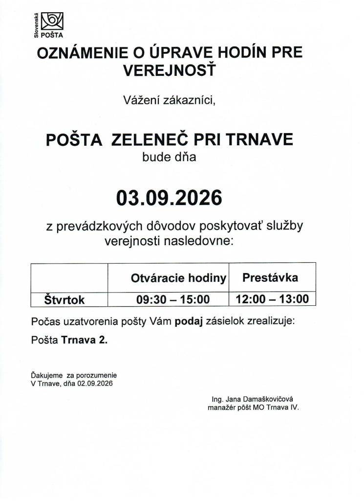 Oznamujeme občanom, že z prevádzkových dôvodov bude pošta Zeleneč dňa 3.9.2026, t.j. vo štvrtok poskytovať služby verejnosti v upravených hodinách (príloha).