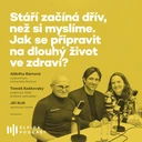 Stáří začíná dřív, než si myslíme. Jak se připravit na dlouhý život ve zdraví?